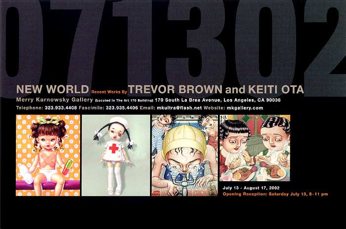 NEW WORLD Recent Works By TREVOR BROWN and KEITI OTA